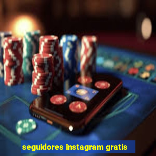 seguidores instagram gratis